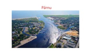 Pärnu
 