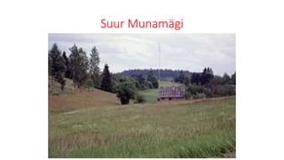 Suur Munamägi
 