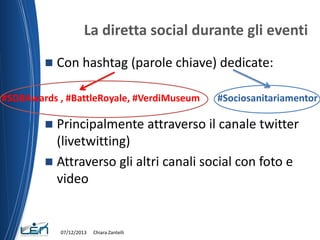 La diretta social durante gli eventi


Con hashtag (parole chiave) dedicate:

#SDBAwards , #BattleRoyale, #VerdiMuseum

#...