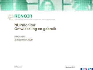 NUPmonitor Ontwikkeling en gebruik PMO NUP 3 december 2009 