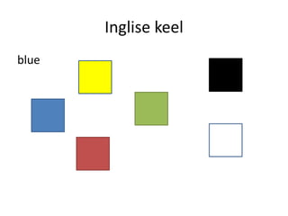 Inglise keel
blue
 