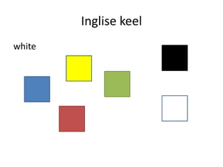 Inglise keel
white
 