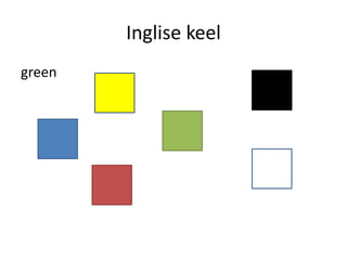 Inglise keel
green
 
