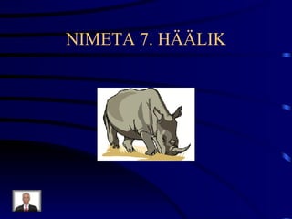 NIMETA 7. HÄÄLIK 