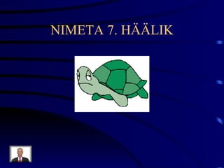 NIMETA 7. HÄÄLIK 