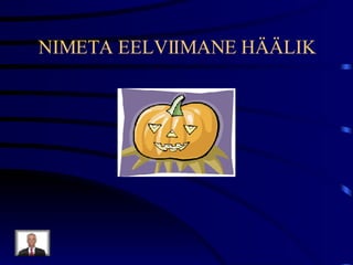 NIMETA EELVIIMANE HÄÄLIK 