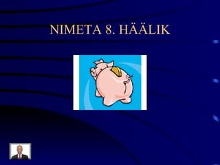 NIMETA 8. HÄÄLIK 