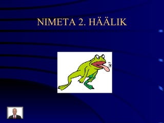 NIMETA 2. HÄÄLIK 
