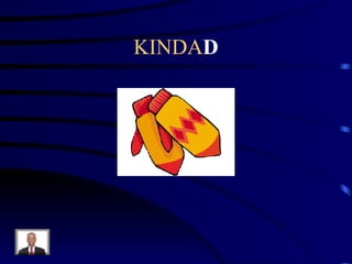 KINDA D 