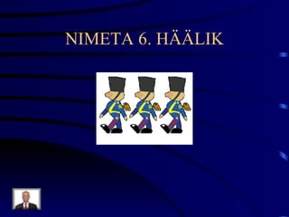 NIMETA 6. HÄÄLIK 