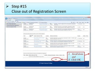  Step #15
Close out of Registration Screen
1. Scroll down
and
2. Click OK.
 