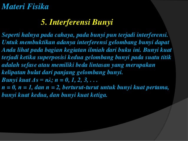 Interferensi bunyi ada 2 jenis yaitu