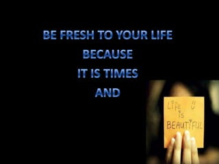 How do you live your life