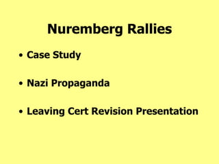 Nuremberg Rallies ,[object Object],[object Object],[object Object]