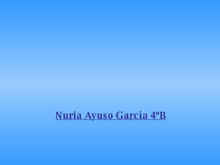 Nuria Ayuso García 4ºB 