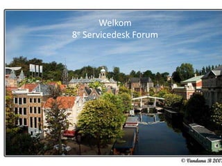 Welkom 8e Servicedesk Forum 
