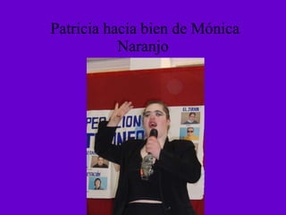 Patricia hacia bien de Mónica Naranjo 