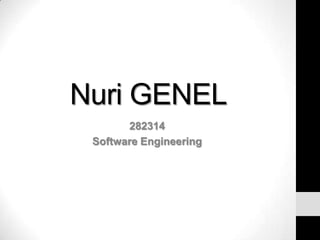 Nuri GENEL
       282314
 Software Engineering
 