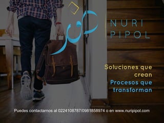 Soluciones que
crean
Procesos que
transforman
Puedes contactarnos al 0224108787/0981858974 o en www.nuripipol.com
 