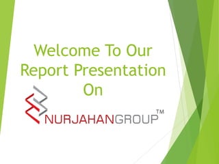 Welcome To Our
Report Presentation
On
 