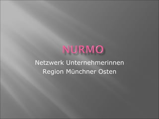 Netzwerk Unternehmerinnen Region Münchner Osten 