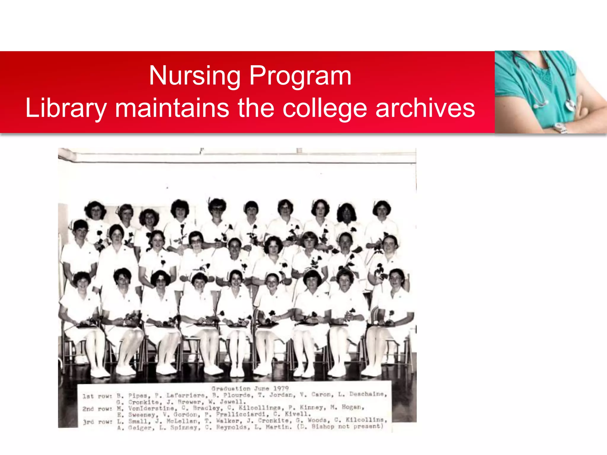 Nursing Program
Library maintains the college archives




  Your own footer
 