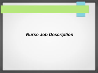 Nurse Job Description 
 
