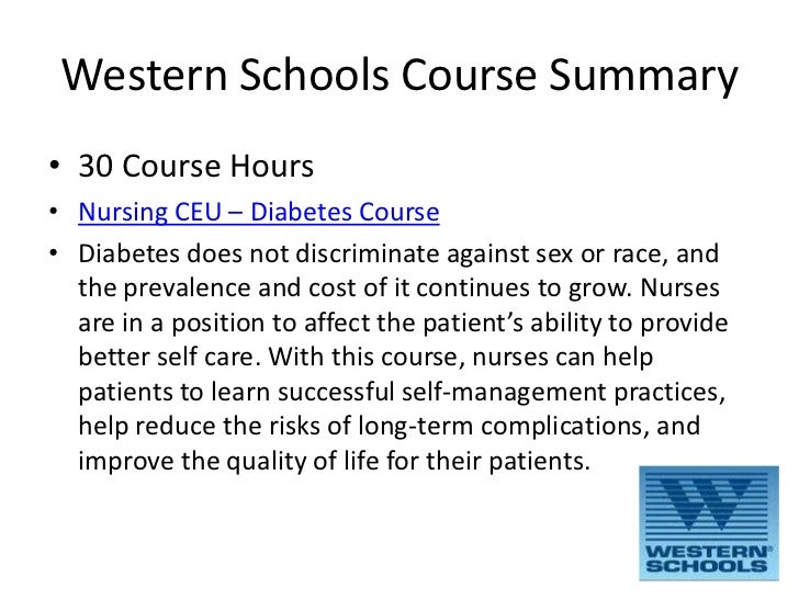 Continuing Education for Nurses Western Schools follows stringent standards for curriculum planning, development & presentation. Courses are scientific, evidence-based, and written and peer-reviewed by .