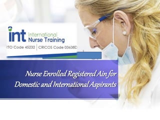 NurseEnrolledRegistered Ainfor
Domestic and International Aspirants
 