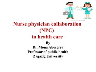 Nurse physician collaboration in health care | PPTX