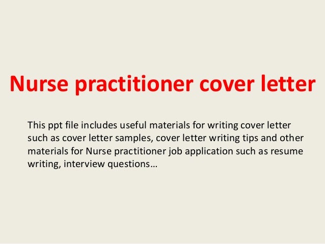 nurse practitioner cover letter this ppt file includes useful materials for writing cover letter such as