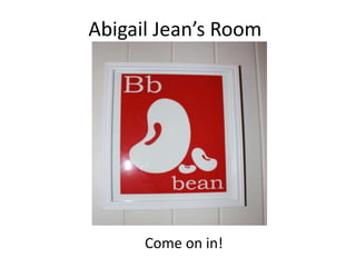 Abigail Jean’s Room




      Come on in!
 
