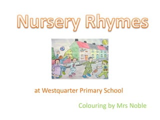 at Westquarter Primary School
Colouring by Mrs Noble
 