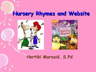Nursery Rhymes and Website ,[object Object]