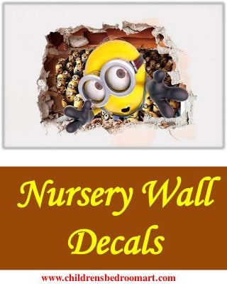 Nursery Wall
Decals
www.childrensbedroomart.com
 