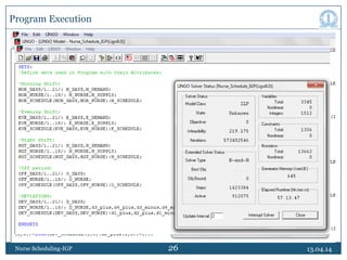 26
Program Execution
13.04.14Nurse Scheduling-IGP
 