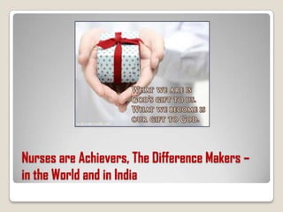 Nurses are Achievers, The Difference Makers – in the World and in India