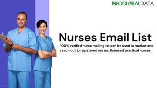 100% verified nurse mailing list can be used to market and
reach out to registered nurses, licensed practical nurses
Nurses Email List
 