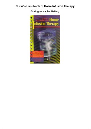 Nurse's Handbook of Home Infusion Therapy
Springhouse Publishing
 