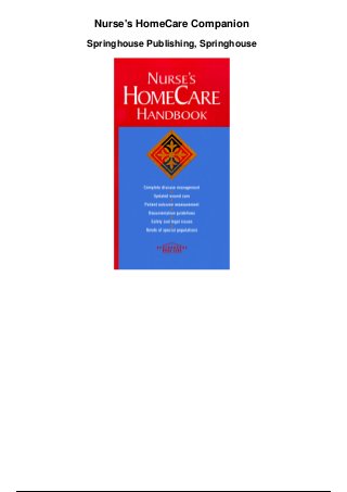 Nurse's HomeCare Companion
Springhouse Publishing, Springhouse
 