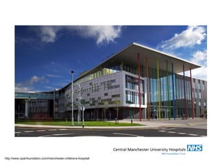 http://www.opal-foundation.com/manchester-childrens-hospital/ 