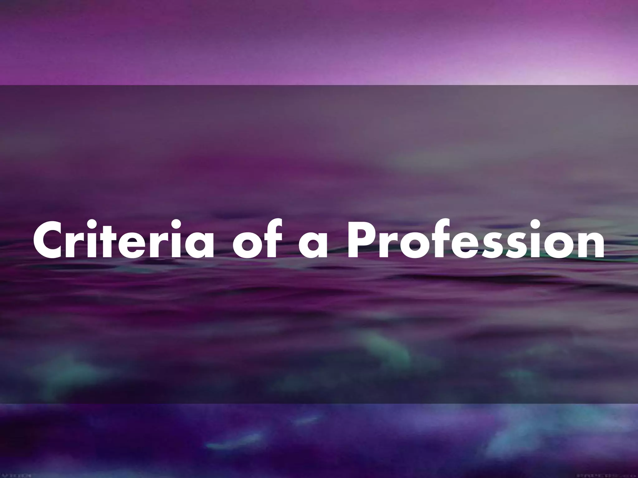 Definition and Criteria of a Profession | PPTX