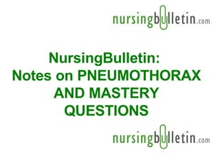 NursingBulletin:  Notes on PNEUMOTHORAX AND MASTERY QUESTIONS 