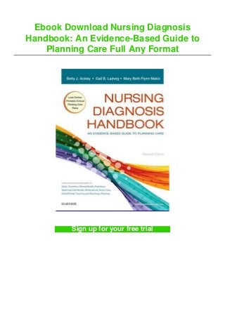 Ebook Download Nursing Diagnosis
Handbook: An Evidence-Based Guide to
Planning Care Full Any Format
Sign up for your free trial
 