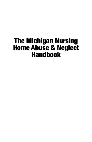 The Michigan Nursing
Home Abuse & Neglect
     Handbook
 