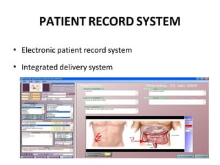 PATIENT RECORD SYSTEM
•
•
Electronic patient record system
Integrated delivery system
 
