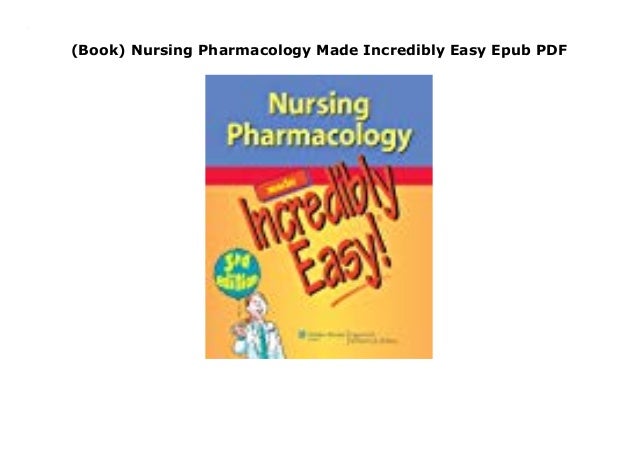 Book Nursing Pharmacology Made Incredibly Easy Epub Pdf