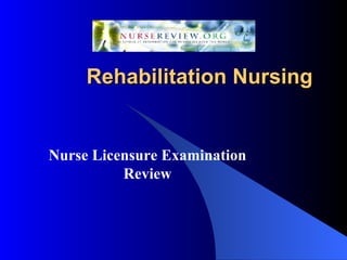 Rehabilitation Nursing Nurse Licensure Examination Review 