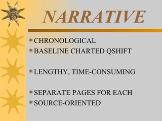 NARRATIVE CHRONOLOGICAL BASELINE CHARTED QSHIFT LENGTHY, TIME-CONSUMING SEPARATE PAGES FOR EACH SOURCE-ORIENTED 