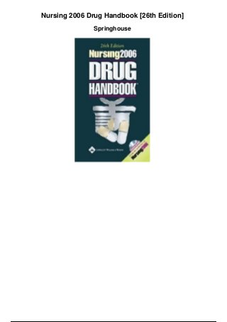 Nursing 2006 Drug Handbook [26th Edition]
Springhouse
 